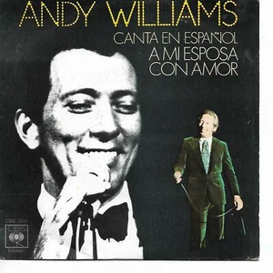 ANDY WILLIAMS 7"PS Spain 1975 A mi esposa con amor ( In Spanish ) - Picture 1 of 1