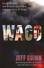 Waco: David Koresh, The Branch Davidians, And A Legacy Of Rage By Jeff Guinn (En