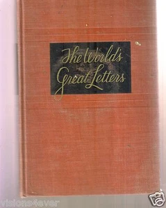 THE WORLD'S GREAT LETTERS * HARDBACK BOOK* 1940* SIMON & SCHUSTER - Picture 1 of 1