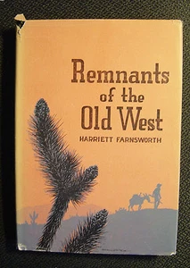 Harriett Farnsworth: Remnants of the Old West (SIGNED) 1965-2nd printing - Picture 1 of 4