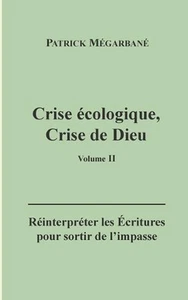 Crise cologique, crise de Dieu (II): R?interpr?ter les ?critures pour sortir de - Picture 1 of 1