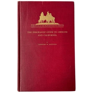 1932 THE EMIGRANTS' GUIDE TO OREGON & CALIFORNIA Landsford W. Hastings Princeton - Imagen 1 de 15