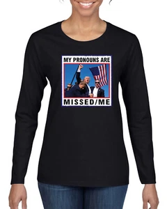 My Pronouns are Missed Me Funny MAGA Fist Pump Trump 2024 Womens Long Sleeve - Picture 1 of 9