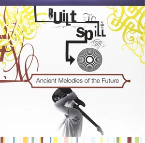 Built to Spill Ancient Melodies of the Future (Vinyl) 12" Album (US IMPORT) - Picture 1 of 1