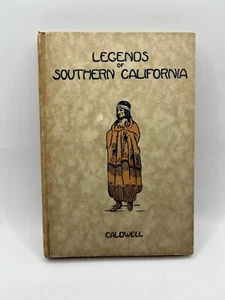 Legends of Southern California by George W Caldwell, 1919 Soboba Indians antique - Picture 1 of 16