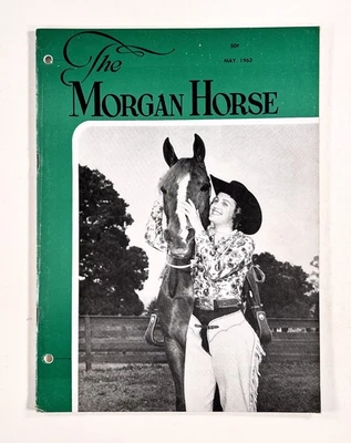 1963 May THE MORGAN HORSE Riding BREEDING Horse Shows CLUB NEWS pedigrees PHOTOS - Image 1 of 4