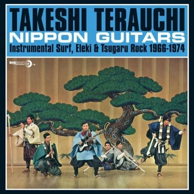 Takeshi Terauch Nippon Guitars: Instrumental Surf, Eleki & Tsugaru Rock  (Vinyl) - Image 1 of 2