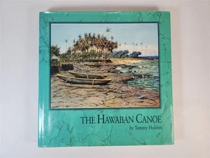 The Hawaiian Canoe (2nd Edition) By Tommy Holmes 1993 HC/DJ  - Foto 1 di 17