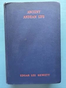 Ancient Andean Life 1939 Edgar Lee Hewett 1st Edition HC Peru Ecuador Inca - Imagen 1 de 22