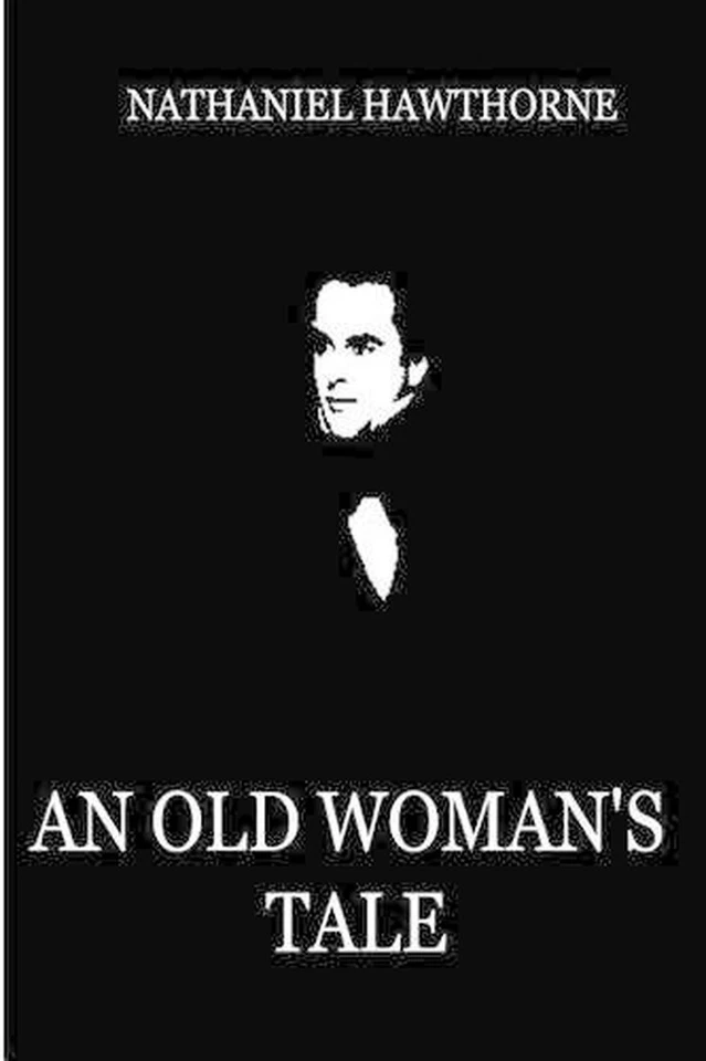 An Old Woman's Tale by Nathaniel Hawthorne (English) Paperback Book - Image 1 of 1