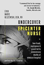 Undercover Epicenter Nurse: How Fraud, Negligence, ... | Buch | Zustand sehr gut