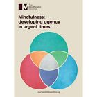 Mindfulness: Developing Agency In Urgent Times - Paperback / Softback New Bristo