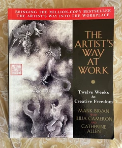 The Artist's Way at Work: Twelve Weeks to Creative Freedom Mark Bryan Julia Came - Picture 1 of 7