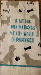 New COTTON PRINTED KITCHEN DISH TOWEL - If my Dog was Boss life would be Pawfect - Picture 1 of 2