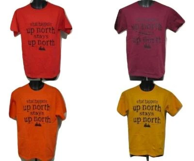 Nueva Camisa Gráfica Divertida "What Happens Up North" Adulto Hombre Tallas S-M-L Foto 1 de 4