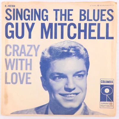 Guy Mitchell – Singing The Blues / Crazy With Love - 1956 45 rpm Record 4-40769 - Image 1 of 4