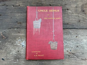 Uncle Remus - Joel Chandler Harris, AB Frost - 1901 HC - Picture 1 of 7