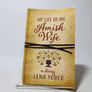 My Life as An Amish Wife: A Diary by Lena Yoder (Plain Living) - Paperback - Picture 1 of 9