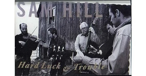 Hard Luck & Trouble ~ Sam Hill ~ Bluegrass ~ Country ~ Cassette ~ Good - Image 1 of 1