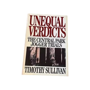 Unequal Verdicts The Central Park Murder Trials Timothy Sullivan True Crime - Picture 1 of 2