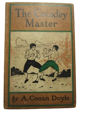 Arthur Conan Doyle The Croxley Master 1907 First Edition HC - Image 1 of 4