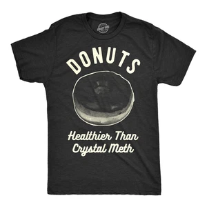 Camiseta ofensiva divertida para hombre Donuts Healthier Than Crystal Meth Drugs - Imagen 1 de 7