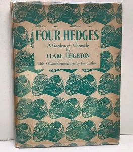 1935 FOUR HEDGES: A GARDENER'S CHRONICLE w/ Engravings by Clare Leighton 1st ed. - Picture 1 of 11
