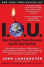 I.O.U.: Why Everyone Owes Everyone and No One Can Pay by John Lanchester (Englis