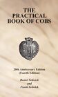 The Practical Book Of Cobs 4Th Edition By Daniel Sedwick And Frank Sedwick New