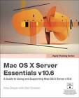 Apple Training Series: Mac OS X Server Essentials v106: A Guide to  - VERY GOOD