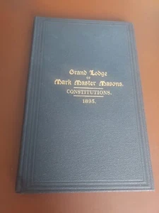 Grand Lodge Of Mark Master Masons Cnstitutions 1895 by Charles F. Matier VG Con - Picture 1 of 2
