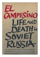 GONZALEZ, VALENTIN R. El Campesino: Life and Death in Soviet Russia, by Valentin