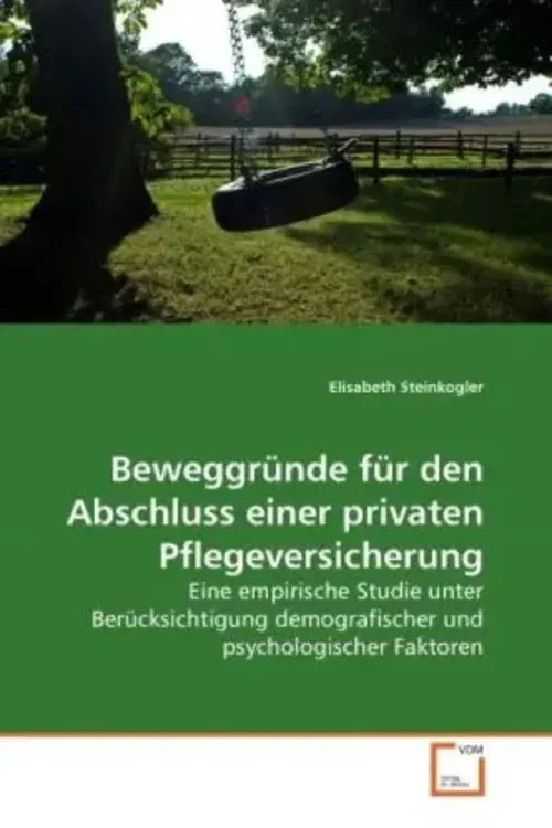 Beweggründe für den Abschluss einer privaten Pflegeversicherung Steinkogler Buch - Bild 1 von 1