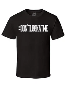 NEW MEN'S PRINTED GRAPHIC DESIGN HASHTAG DONT LOOK AT ME NO JUDGE PROTEST TSHIRT - Bild 1 von 16