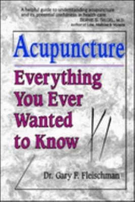 Acupuncture : Everything You Ever Wanted to Know Paperback Gary F - Image 1 of 2