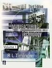 Manufacturing Technology: v.1: Vol 1-Mr R.L. Timings