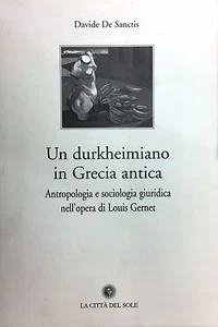 (Antropologia) D. De Sanctis - UN DURKHEIMIANO IN GRECIA ANTICA - Città del Sole - Imagen 1 de 1