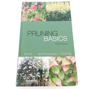 Pruning Basics David Squire tools techniques timing Hardcover - Picture 1 of 15