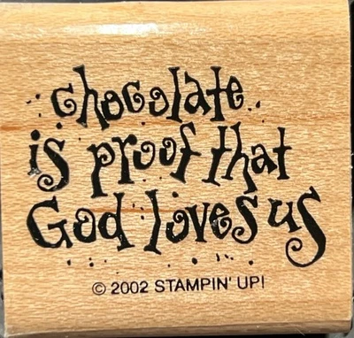CHOCOLATE IS PROOF GOD LOVES US Friend Stampin' Up! SELLO DE GOMA FOR THE LOVE Foto 1 de 4