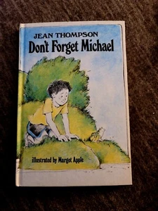 DON'T FORGET MICHAEL By Jean Thompson & Margot Apple - Hardcover **Excellent** - Picture 1 of 3