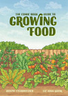 Liz Kozik Joseph Tychonievich The Comic Book Guide to Growing Food (Paperback)