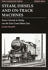 Dampf, Diesel und Maschinen auf der Strecke: Von Colwick bis Derby über den Osten...
