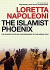 The Islamist Phoenix by Loretta Napoleoni Book The Cheap Fast Free Post