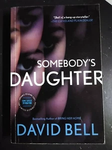 Somebody's Daughter by David Bell 2018, PB, ARC, Uncorrected Proof - Picture 1 of 5