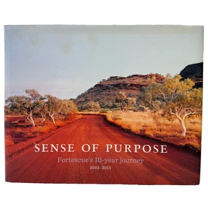 A Sense Of Purpose Fortescue's 10 Year Journey By Nichola Garvey Hardcover Book - Picture 1 of 18