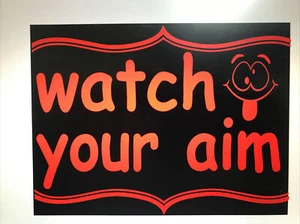 Watch Your Aim / Lustig / Vinyl Aufkleber Schild Wand & Tür 6" x 8" - Bild 1 von 1