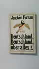 120224 Joachim Fernau "DEUTSCHLAND, DEUTSCHLAND ÜBER ALLES ..." von Anfang bis