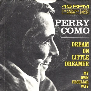 PERRY COMO: DREAM ON LITTLE DREAMER / MY OWN PECULIAR WAY .. 45 RPM 8219 - Picture 1 of 4