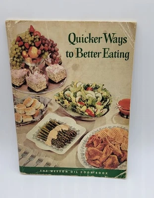 Vintage The Wesson Oil Cookbook Quicker Ways To Better Eating - Image 1 of 3