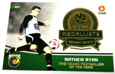 2013-14 A-LEAGUE + SOCCEROOS CARD MEDAL CARD M7 MATHEW RYAN-N. Y. PLAYER 2010/11